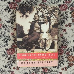 “Climbing the Mango Trees” by Madhur Jaffrey
